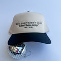 That Wasn’t Very ‘I Don’t Have Money’ of Me - Trucker Hat